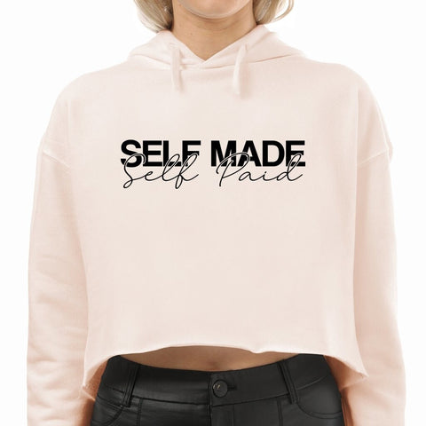 Self Made Self Paid Crop Hoodie | Entrepreneur Hoodie | Gift For Her | Girl Boss Hoodie | Business Owner Gift |